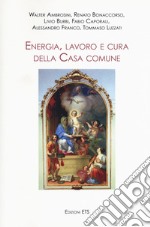 Energia, lavoro e cura della casa comune