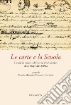 Le carte e la Scuola. Lavori in corso nel Centro archivistico della Normale di Pisa libro