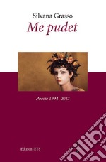 Me pudet. Poesie 1994-2017. Ediz. critica libro