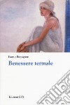 Benessere termale libro di Bonsignori Fausto