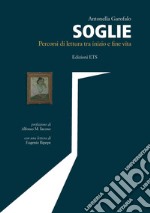 Soglie. Percorsi di lettura fra inizio e fine vita