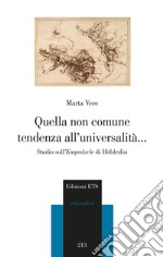 Quella non comune tendenza all'universalità... Studio sull'Empedocle di Hölderlin libro