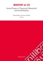 Biostat at 25. Invited essays in theoretical, biomedical and social statistics libro