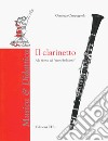 Il clarinetto. Alla ricerca del «suono bellissimo» libro