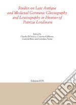 Studies on late antique and medieval Germanic glossography and lexicography in honour of Patrizia Lendinara libro