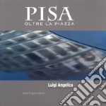 Pisa oltre la piazza. Ediz. italiana e inglese libro