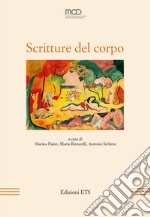 Scritture del corpo. Atti del XVIII Convegno Internazionale della MOD. (22-24 giugno 2016)