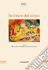 Scritture del corpo. Atti del XVIII Convegno Internazionale della MOD. (22-24 giugno 2016) libro