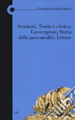 Seminari, Teoria e clinica, Convergenze, Storia della psicoanalisi, Letture libro