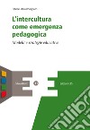 L'intercultura come emergenza pedagogica. Modelli e strategie educative libro di Sirignano Fabrizio Manuel