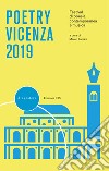 Poetry Vicenza 2019. Festival di poesia contemporanea e musica libro di Fazzini M. (cur.)