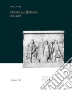 Opuscola romana 2010-2018 libro