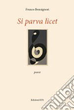 Si parva licet libro