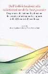 Dall'individuazione alla valorizzazione delle «best practice». L'esperienza del sistema di valutazione dei servizi sanitari regionali a supporto della diffusione dell'eccellenza libro