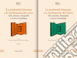 La modernità letteraria e le declinazioni del visivo. Arti, cinema, fotografia e nuove tecnologie. Vol. 1 libro