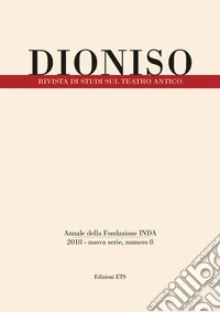 Dioniso. Rivista di studi sul teatro antico. Vol. 8 libro