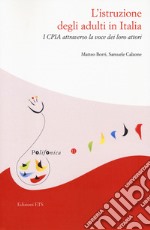 L'istruzione degli adulti in Italia. I CPIA attraverso la voce dei loro attori