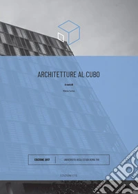 Architetture al cubo. Edizione 2017. Ediz. illustrata libro