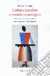 Cultura popolare e mondo tecnologico libro di Bausinger Hermann Renzi L. (cur.)