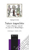 Nature imperfette. Umano, subumano e animale nel pensiero di Alberto Magno libro