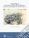 Franco Borsi. Architetto, storico dell'architettura, docente e promotore di eventi culturali. Atti della giornata di studi (Pistoia, 6 ottobre 2018) libro