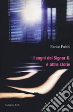 I sogni del signor K. e altre storie libro