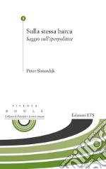 Sulla stessa barca. Saggio sull'iperpolitica libro