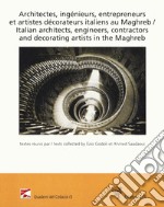 Architectes, ingénieurs, entrepreneurs et artistes décorateurs italiens au Maghreb-Italian architects, engineers, contractors and decorating artists in the Maghreb