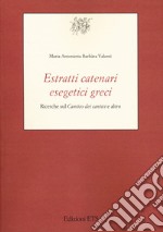 Estratti catenari esegetici greci. Ricerche sul «Cantico dei cantici» e altro libro