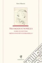 Tra saggio e novella forme di scrittura critico-inventiva in Pirandello libro