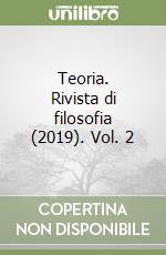 Teoria. Rivista di filosofia (2019). Vol. 2 libro