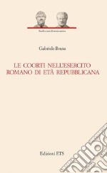 Le coorti nell'esercito romano di età repubblicana libro