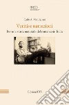 Verità e narrazioni. Per una storia materiale del romanzo in Italia libro