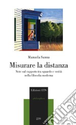 Misurare la distanza. Note sul rapporto tra sguardo e verità nella filosofia moderna