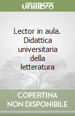 Lector in aula. Didattica universitaria della letteratura libro
