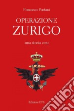 Operazione Zurigo. Una storia vera libro