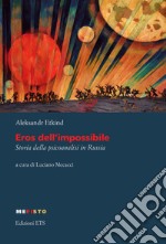 Eros dell'impossibile. Storia della psicoanalisi in Russia libro