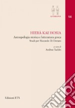 Hierà kai Hosia. Antropologia storica e letteratura greca. Studi per Riccardo Di Donato libro