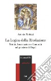 La logica della Rivelazione. Trinità, incarnazione e comunità nel pensiero di Hegel libro di Pirolozzi Antonio