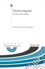 Pensieri migranti. Tra fraternità e ostilità libro