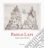 Paolo Lapi. Grafiche e dipinti 1961-2013 libro