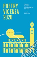 Poetry Vicenza. Festival di poesia contemporanea e musica 2020 libro