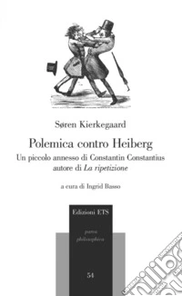 Polemica contro Heiberg. Un piccolo annesso di Constantin Constantius, autore di «La ripetizione»
