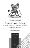 Polemica contro Heiberg. Un piccolo annesso di Constantin Constantius, autore di «La ripetizione» libro di Kierkegaard Søren Basso I. (cur.)
