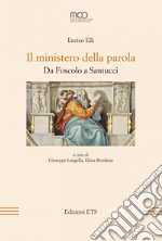 Il ministero della parola. Da Foscolo a Santucci libro