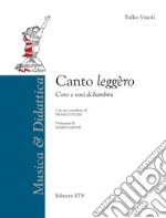 Canto leggero. Coro e voci di bambini libro