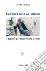 L'azienda sana va lontana. 7 segnali per riconoscere la crisi aziendale