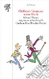 Children's literature across media. Film and theatre adaptations of Roald Dahl's «Charlie and the Chocolate Factory» libro