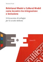 Relational model e cultural model come incontro e inclusione. Un'occasione di sviluppo per la scuola italiana