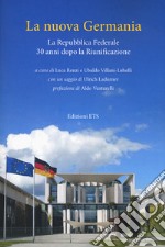 La nuova Germania. La Repubblica Federale 30 anni dopo la riunificazione